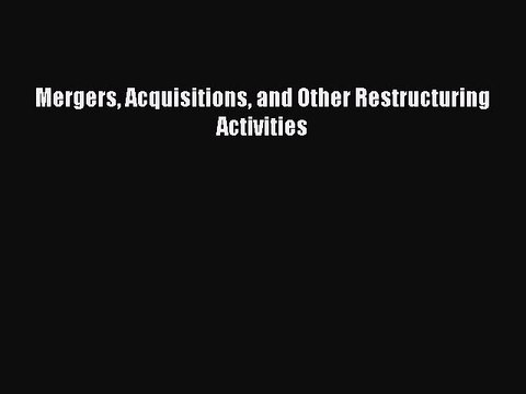 PDF Mergers Acquisitions and Other Restructuring Activities EBook
