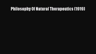 READ book Philosophy Of Natural Therapeutics (1919) Full Free