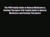 READ book The PDR Family Guide to Natural Medicines & Healing Therapies (Pdr Family Guide