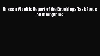 PDF Unseen Wealth: Report of the Brookings Task Force on Intangibles  Read Online