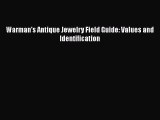 PDF Warman's Antique Jewelry Field Guide: Values and Identification PDF Book Free