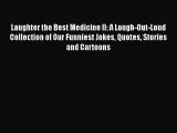 Read Laughter the Best Medicine II: A Laugh-Out-Loud Collection of Our Funniest Jokes Quotes