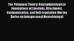 Read The Polyvagal Theory: Neurophysiological Foundations of Emotions Attachment Communication