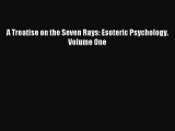 Download A Treatise on the Seven Rays: Esoteric Psychology. Volume One Ebook Free