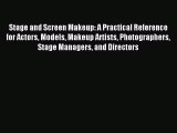 READ FREE E-books Stage and Screen Makeup: A Practical Reference for Actors Models Makeup Artists