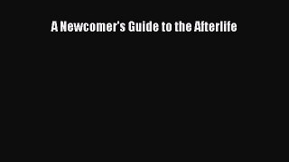 Download A Newcomer's Guide to the Afterlife Ebook Free