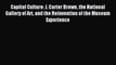 [PDF] Capital Culture: J. Carter Brown the National Gallery of Art and the Reinvention of the