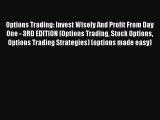[PDF] Options Trading: Invest Wisely And Profit From Day One - 3RD EDITION (Options Trading