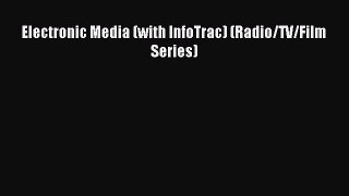 Download Electronic Media (with InfoTrac) (Radio/TV/Film Series) PDF Online