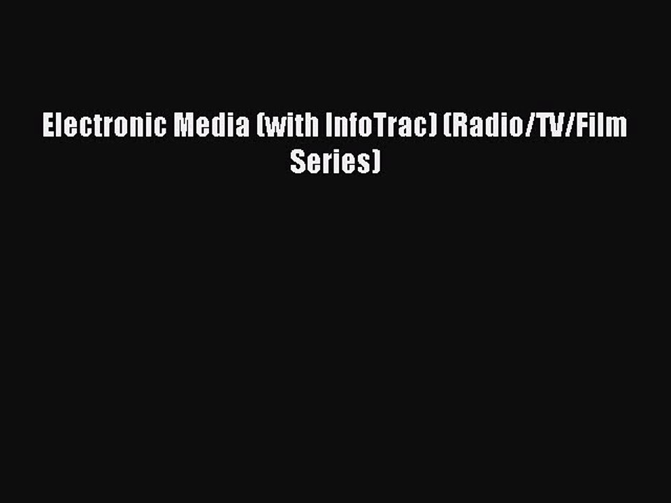 Download Electronic Media (with InfoTrac) (Radio/TV/Film Series) PDF Online