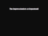 [PDF] The Impressionists at Argenteuil Read Online