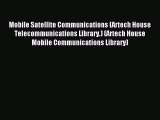 Read Mobile Satellite Communications (Artech House Telecommunications Library.) (Artech House