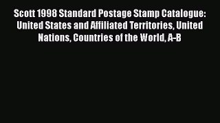 Read Scott 1998 Standard Postage Stamp Catalogue: United States and Affiliated Territories