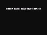 Read Old Time Radios! Restoration and Repair PDF Online