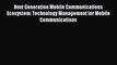 Read Next Generation Mobile Communications Ecosystem: Technology Management for Mobile Communications