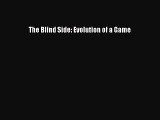FREE DOWNLOAD The Blind Side: Evolution of a Game  DOWNLOAD ONLINE