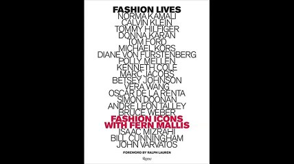 Fashion Lives Fashion Icons with Fern Mallis