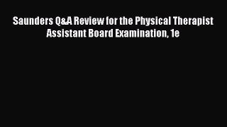 Download Saunders Q&A Review for the Physical Therapist Assistant Board Examination 1e PDF