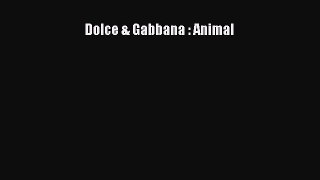 READ book Dolce & Gabbana : Animal Online Free