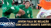 Jovem fala de sua relação com Lucas Duarte Santos