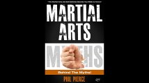 Martial Arts Behind the Myths The Martial Arts and Self Defense Secrets You NEED to Know