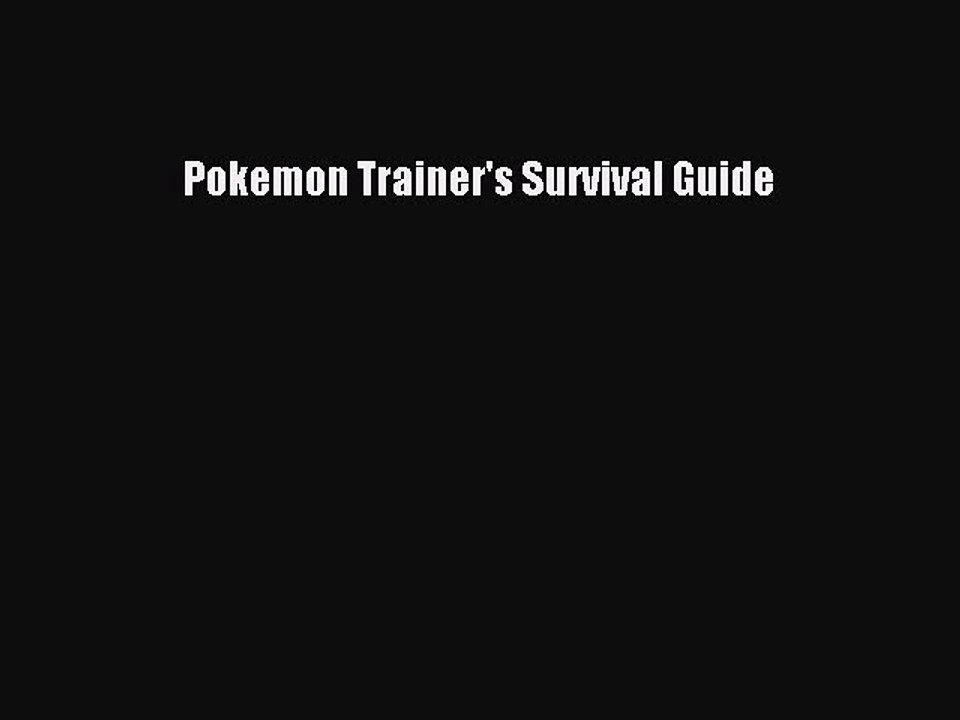 [Download] Pokemon Trainer's Survival Guide Read Free