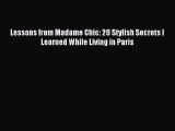 READ book Lessons from Madame Chic: 20 Stylish Secrets I Learned While Living in Paris Full