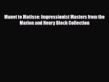 [PDF] Manet to Matisse: Impressionist Masters from the Marion and Henry Bloch Collection Read