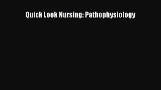 [Download] Quick Look Nursing: Pathophysiology [Download] Online