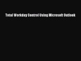 Read Total Workday Control Using Microsoft Outlook Ebook Free