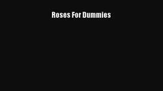 Download Roses For Dummies Ebook Online