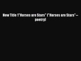 Read New Title 1Horses are Stars (Horses are Stars--poetry) PDF Online