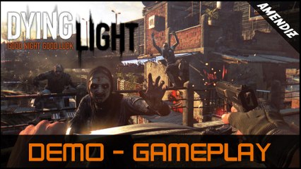 Dying Light - Demo Gameplay