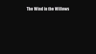 [Download] The Wind in the Willows  Full EBook