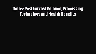 [PDF] Dates: Postharvest Science Processing Technology and Health Benefits  Book Online