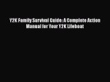 Read Y2K Family Survival Guide: A Complete Action Manual for Your Y2K Lifeboat Ebook Free