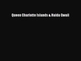 Read Queen Charlotte Islands & Haida Gwaii Ebook Free