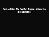 PDF Soul on Bikes: The East Bay Dragons MC and the Black Biker Set  EBook
