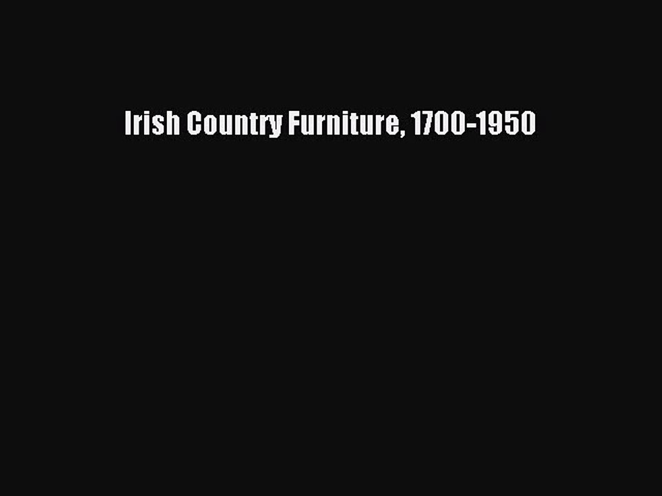 Read Irish Country Furniture 1700-1950 PDF Free