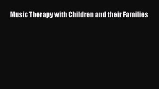 Read Music Therapy with Children and their Families Ebook Free