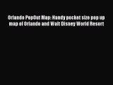 Read Orlando PopOut Map: Handy pocket size pop up map of Orlando and Walt Disney World Resort