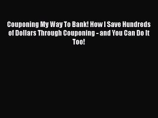 Descargar video: Read Couponing My Way To Bank! How I Save Hundreds of Dollars Through Couponing - and You Can