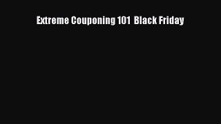 Read Extreme Couponing 101  Black Friday PDF Online