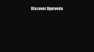 Read Discover Ayurveda Ebook Free