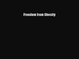 Discover Freedom from Obesity – Download the PDF Now 📘