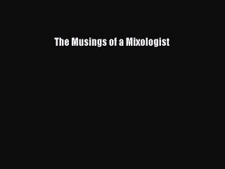 Read The Musings of a Mixologist Ebook Free