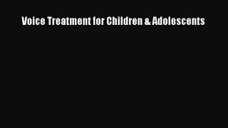 Read Voice Treatment for Children & Adolescents Ebook Free
