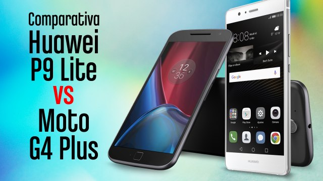 Comparativa Huawei P9 Lite vs. Moto G4 Plus
