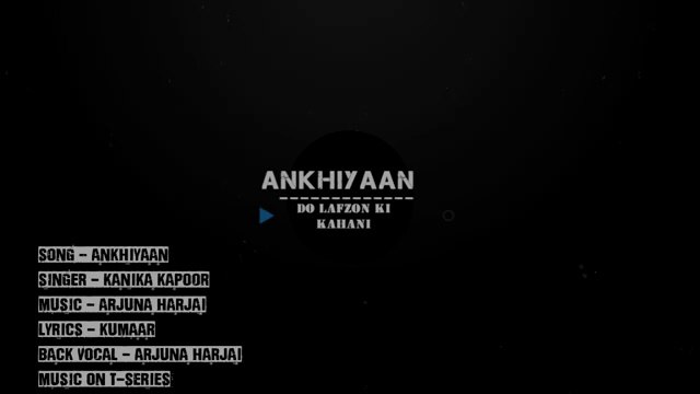 AKHIYAAN ( FULL SONG ) - DO LAFZON KI KAHANI ( KANIKA KAPOOR - RANDEEP HOODA - KAJAL AGARWAL ) 2016