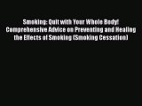 Download Smoking: Quit with Your Whole Body! Comprehensive Advice on Preventing and Healing